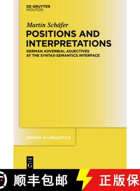 【3-4周达】Positions and Interpretations: German Adverbial Adjectives at the Syntax-Semantics Interface [9783110485363]