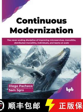 预订 Continuous Modernization: The never-ending discipline of improving microservices, monoliths, dis... [9789365893106]