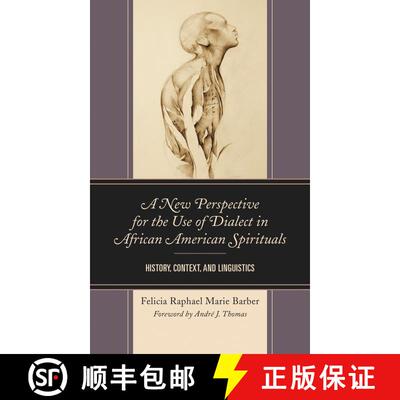 【3-4周达】A New Perspective for the Use of Dialect in African American Spirituals : History, Context... [9781793635341]