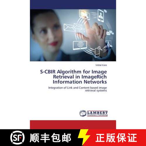预订 S-CBIR Algorithm for Image Retrieval in ImageRich Information Networks [9783659755309]