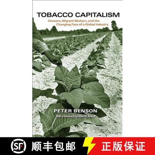 【3-4周达】Tobacco Capitalism – Growers, Migrant Workers, and the Changing Face of a Global Industry [9780691149202]