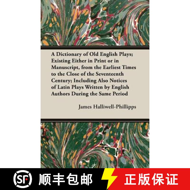 【3-4周达】A   Dictionary of Old English Plays; Existing Either in Print or in Manuscript, from the E... [9781473310056]