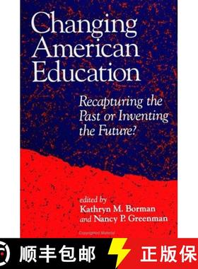 【3-4周达】Changing American Education: Recapturing the Past or Inventing the Future? [9780791416600]
