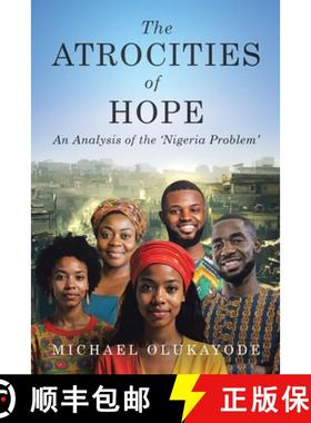 预订 The Atrocities of Hope: An Analysis of the 'Nigeria Problem' [9781779626769]
