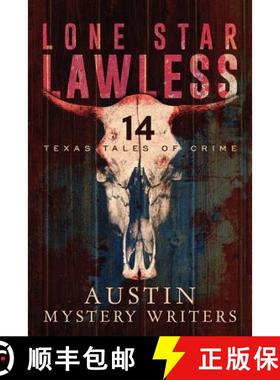 【3-4周达】Lone Star Lawless: 14 Texas Tales of Crime [9781479429769]