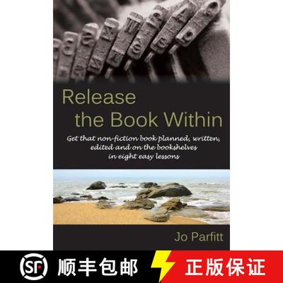 【3-4周达】Release the Book Within: Get that non-fiction book planned, written, edited and on the boo... [9781909193918]