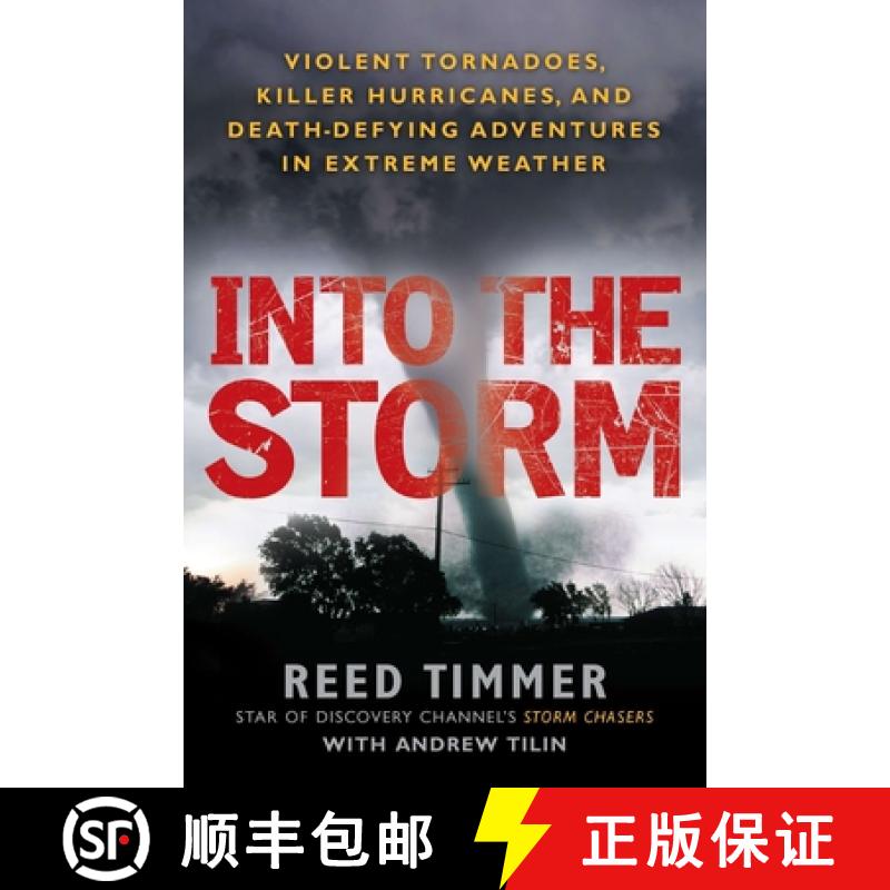 【3-4周达】Into the Storm: Violent Tornadoes, Killer Hurricanes, and Death-Defying Adventures in Extr... [9780451234599]
