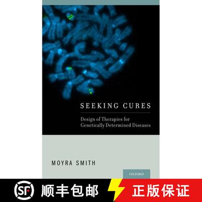 【3-4周达】精装 Seeking Cures: Design of Therapies for Genetically Determined Diseases [9780199915866]