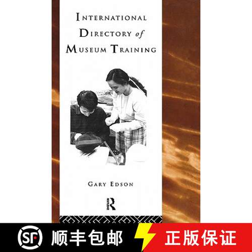 【3-4周达】精装 International Directory of Museum Training : Programs and practices of the museum pro... [9780415122573]