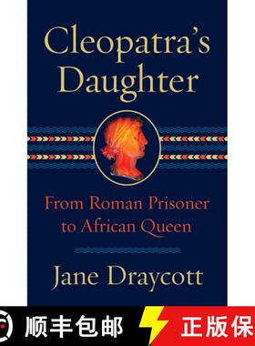 【3-4周达】Cleopatra's Daughter - From Roman Prisoner to Egyptian Queen [9781324092599]