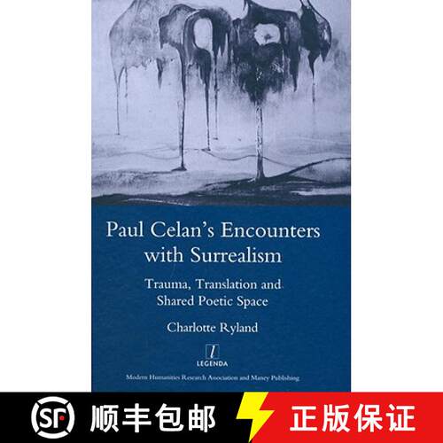 【3-4周达】精装 Paul Celan's Encounters with Surrealism: Trauma, Translation and Shared Poetic Space [9781906540777]