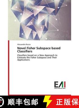 预订 Novel Fisher Subspace Based Classifiers [9783639747720]