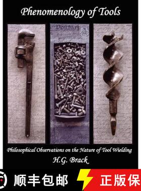 【3-4周达】Phenomenology of Tools: Philosophical Observations on the Nature of Tool Wielding [9780982995105]