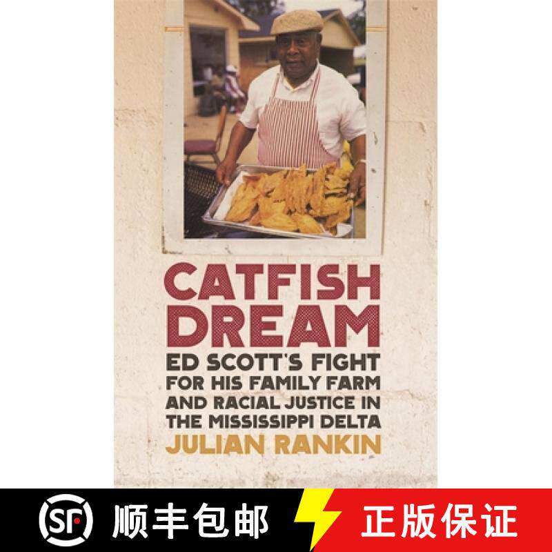 【3-4周达】Catfish Dream: Ed Scott's Fight for His Family Farm and Racial Justice in the Mississippi ... [9780820353593]