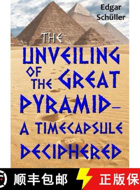 【3-4周达】The unveiling of the great pyramid - a timecapsule deciphered [9781326890490]