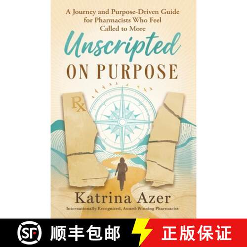【3-4周达】Unscripted On Purpose: A Journey and Purpose-Driven Guide for Pharmacists Who Feel Called ... [9781067119591]