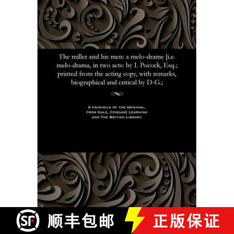 【3-4周达】Miller and His Men: A Melo-Drame [i.E. Melo-Drama, in Two Acts: By I. Pocock, Esq.; Printe... [9781535813532]