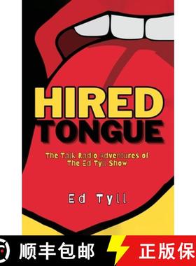 【3-4周达】HIRED TONGUE, The Talk Radio Adventures of The Ed Tyll Show [9798895690826]