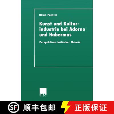 【3-4周达】Kunst und Kulturindustrie bei Adorno und Habermas : Perspektiven kritischer Theorie [9783824444724]