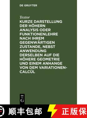 预订 Kurze Darstellung Der Hoehern Analysis Oder Funktionenlehre Nach Ihrem Gegenwartigen Zustande, N... [9783111275673]