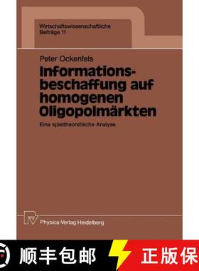 【3-4周达】Informationsbeschaffung auf homogenen Oligopolmärkten : Eine spieltheoretische Analyse [9783790804249]