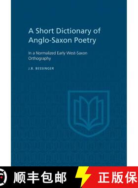 【3-4周达】A Short Dictionary of Anglo-Saxon Poetry: In a Normalized Early West-Saxon Orthography [9781442651869]