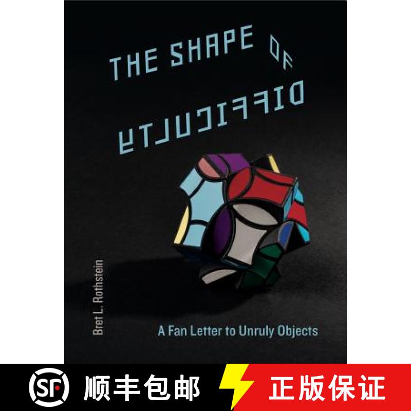 【3-4周达】The Shape of Difficulty : A Fan Letter to Unruly Objects [9780271082424]