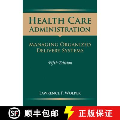 【3-4周达】Health Care Administration: Managing Organized Delivery Systems: Managing Organized Delive... [9780763757915]