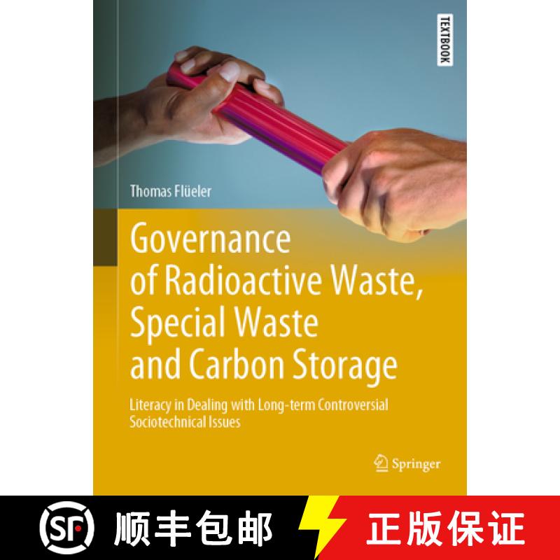 【3-4周达】Governance of Radioactive Waste, Special Waste and Carbon Storage: Literacy in Dealing wit... [9783031039010]