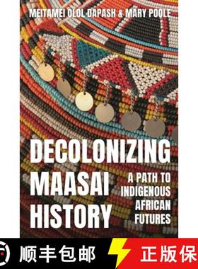 【3-4周达】Decolonizing Maasai History: A Path to Indigenous African Futures [9781350427440]