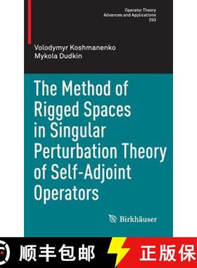 【3-4周达】The Method of Rigged Spaces in Singular Perturbation Theory of Self-Adjoint Operators [9783319295336]
