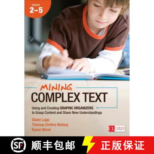【3-4周达】Mining Complex Text, Grades 2-5: Using and Creating Graphic Organizers to Grasp Content an... [9781483316291]