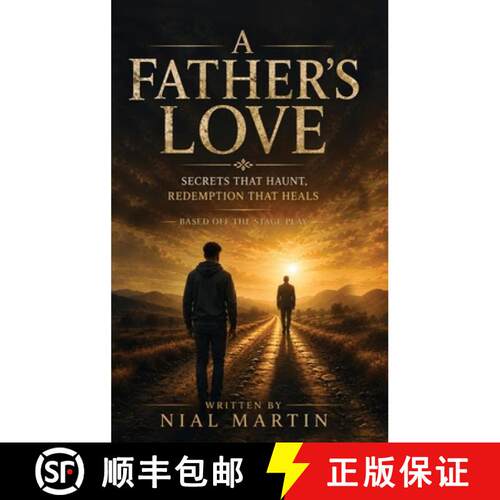 【3-4周达】精装 A Father's Love: Secrets that Haunt, Redemption that Heals [9787615129500]