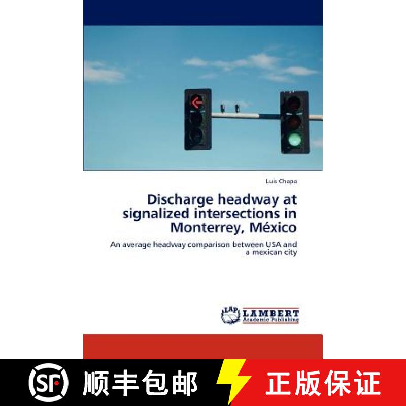 预订 Discharge headway at signalized intersections in Monterrey, México [9783846522608]