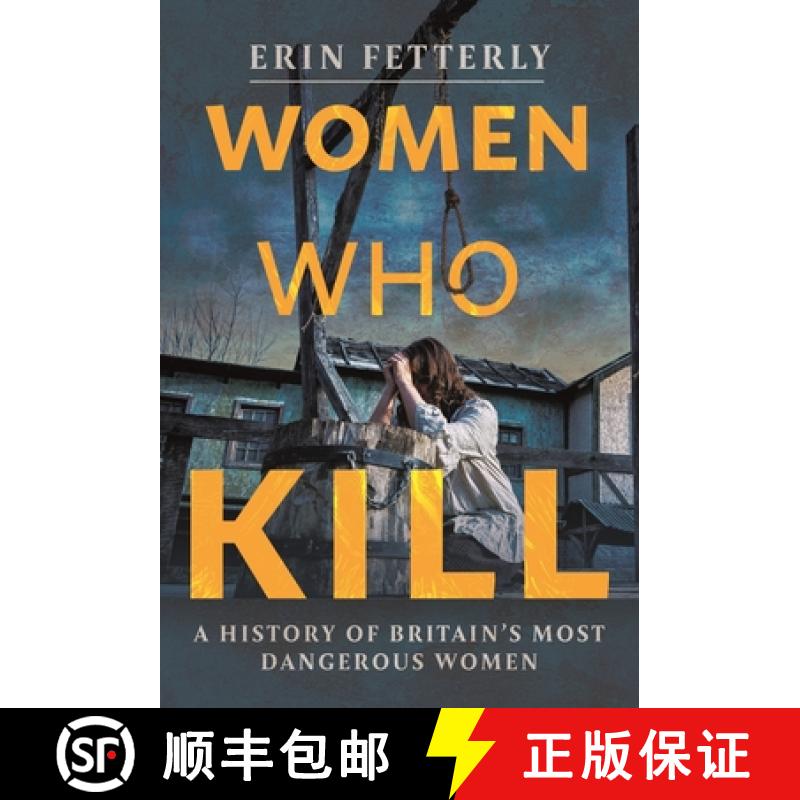 【3-4周达】Women Who Kill: A History of Britain's Most Dangerous Women [9781399047708]