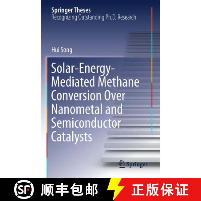【3-4周达】Solar-Energy-Mediated Methane Conversion Over Nanometal and Semiconductor Catalysts [9789813341593]