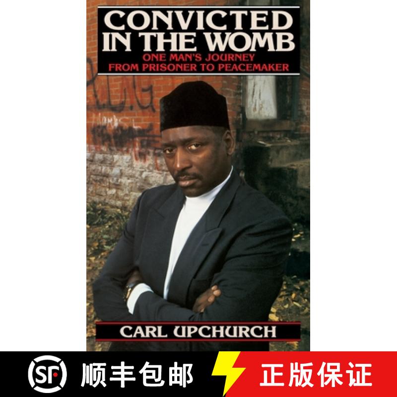 【2-3周达】Convicted in the Womb: One Man's Journey from Prisoner to Peacemaker [9780553375206]