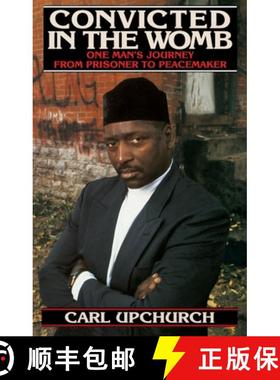 【3-4周达】Convicted in the Womb: One Man's Journey from Prisoner to Peacemaker [9780553375206]
