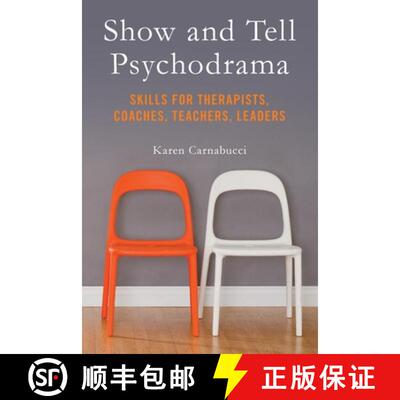 【3-4周达】Show and Tell Psychodrama: Skills for Therapists, Coaches, Teachers, Leaders [9780615985770]