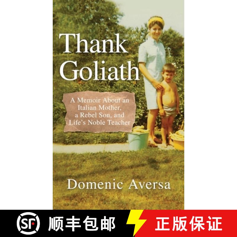 【2-3周达】Thank Goliath: A Memoir About an Italian Mother, a Rebel Son, and Life's Noble Teacher [9781647046378]