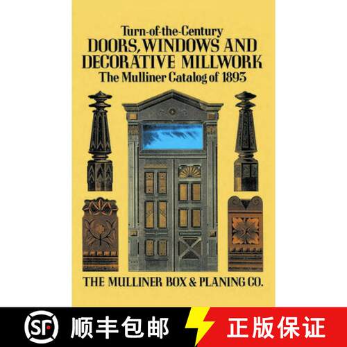 预订 Turn-of-the-Century Doors, Windows and Decorative Millwork: The Mulliner Catalog of 1893 [9780486285146]