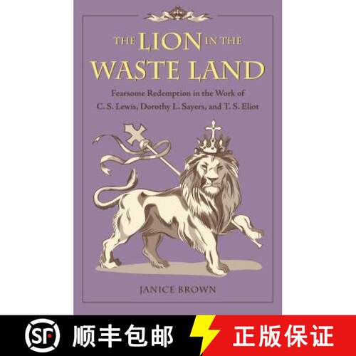 【3-4周达】精装 The Lion in the Waste Land – Fearsome Redemption in the Work of C. S. Lewis, Dorothy... [9781606353387]