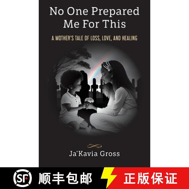 【2-3周达】No One Prepared Me For This: A Mother's Tale of Loss, Love, and Healing [9798822917347]