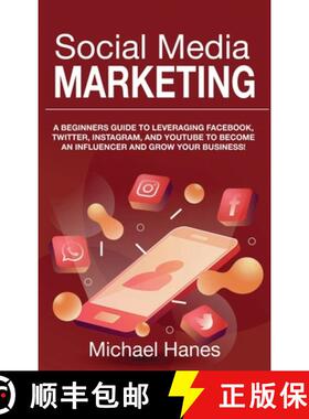 【3-4周达】Social Media Marketing: A beginners guide to leveraging Facebook, Twitter, Instagram, and ... [9781761032431]
