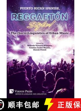 【3-4周达】Puerto Rican Spanish, Reggaetón Style! The (Socio)Linguistics of Urban Music [9798881902131]