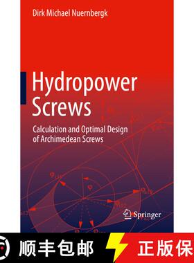 【3-4周达】Hydropower Screws: Calculation and Optimal Design of Archimedean Screws [9783031276446]