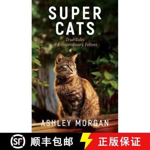【3-4周达】Super Cats: Inspirational True Stories of Real-Life Cat Heroes That Will Melt Your Heart [9781800076884]