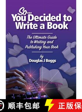 预订 So, You Decided To Write A Book: The Ultimate Guide to Writing and Publishing Your Book [9781736471593]
