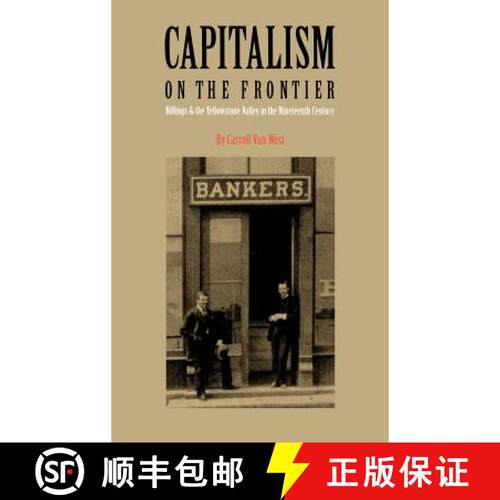 【3-4周达】精装 Capitalism on the Frontier: Billings and the Yellowstone Valley in the Nineteenth Cen... [9780803247550]