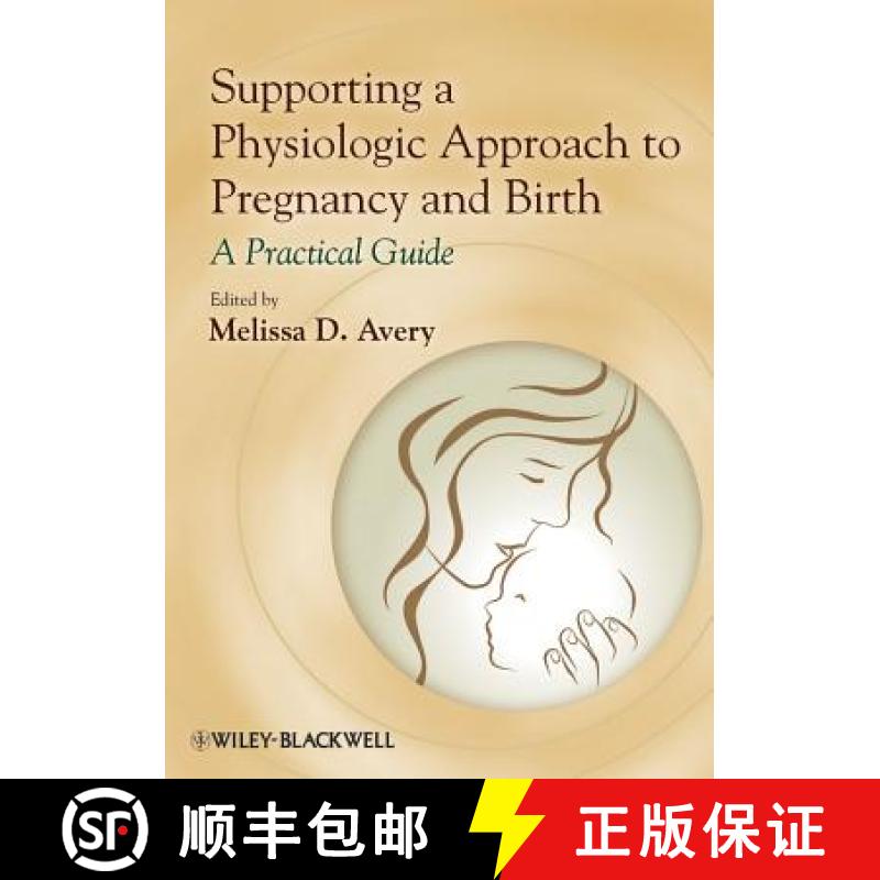 【3-4周达】Supporting A Physiologic Approach To Pregnancy And Birth [Wiley护理学] [9780470962862]